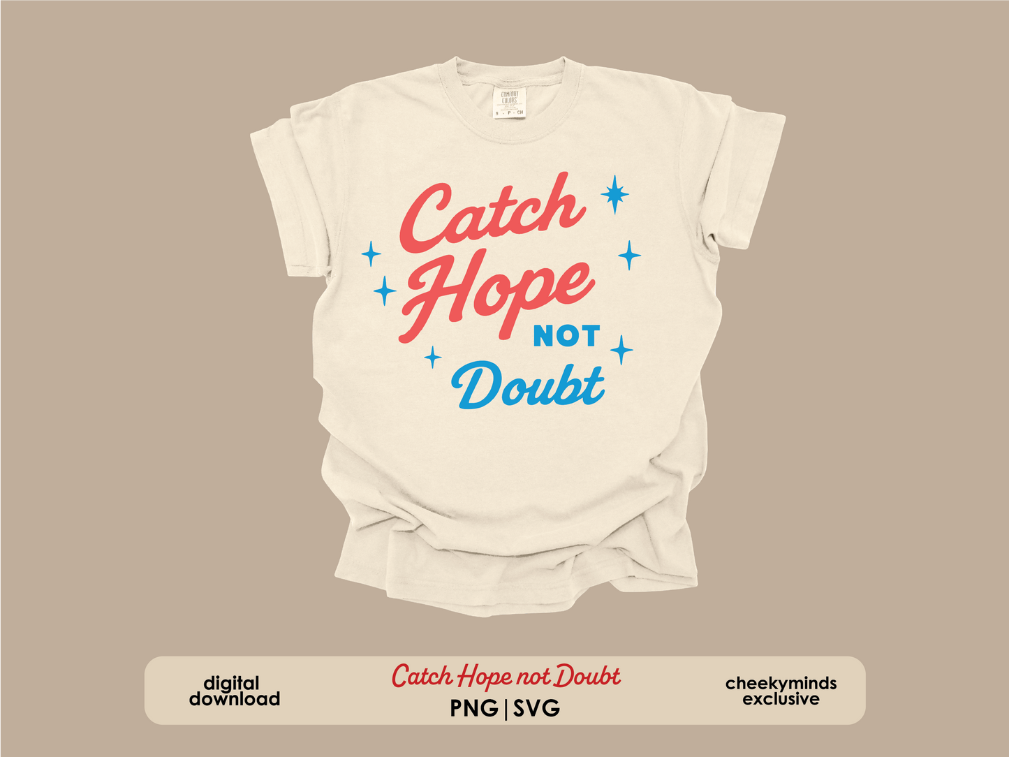 Catch Hope Not Doubt Digital File