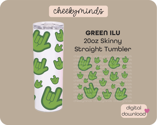 Green ILU ASL 20oz Skinny Straight Tumbler Wrap