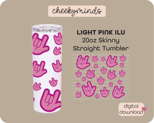 Light Pink ILU ASL 20oz Skinny Straight Tumbler Wrap