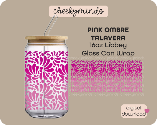 Pink Ombre Talavera 16oz Libbey Glass Can Wrap